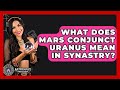 What Does Mars Conjunct Uranus Mean In Synastry? - Astrology Awakening