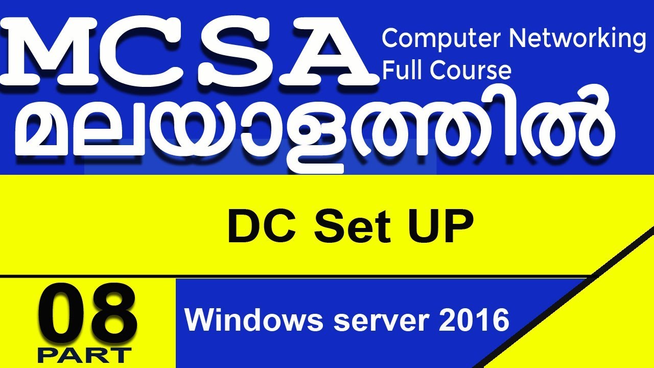 08:MCSA : MCSE COURSE : HOW TO INSTALL : WINDOWS SERVER : 2016? HOW TO SET UP AD DS AND DC ?