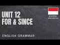 Unit 12 For and Since, When and How Long - English Grammar: For and Since, When and How Long English