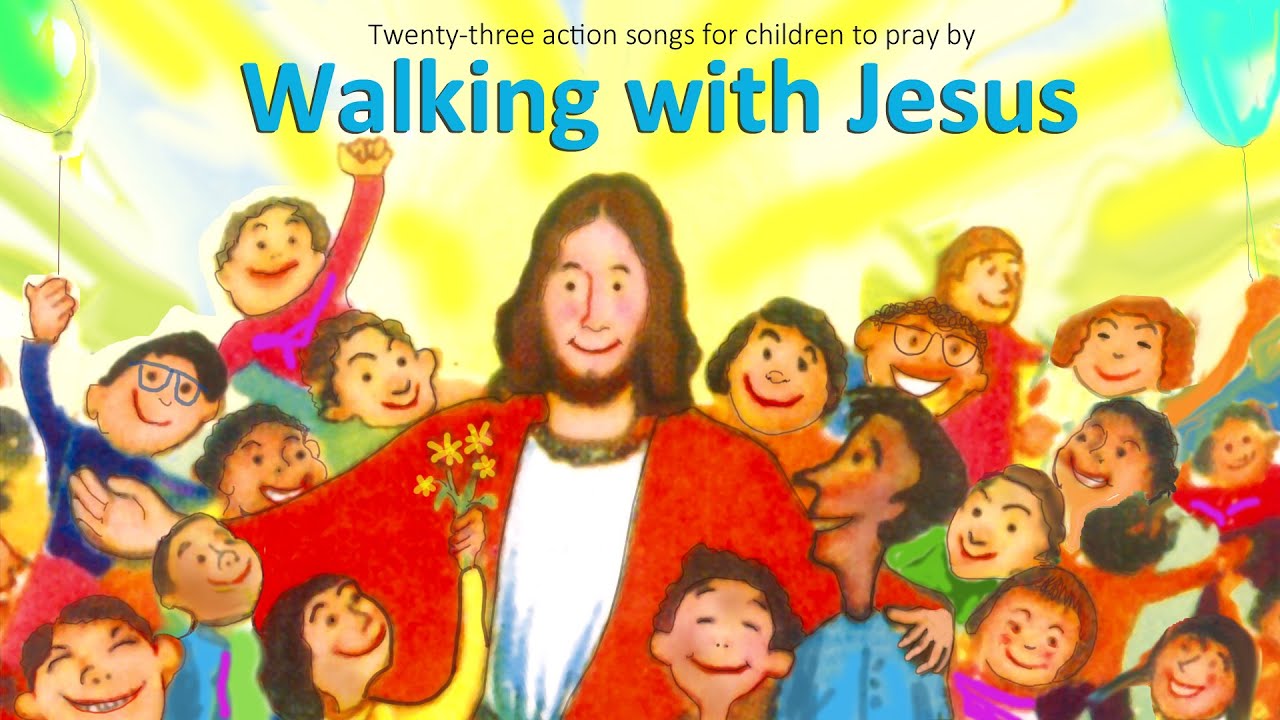 WALKING WITH JESUS  23 sing along songs for kids