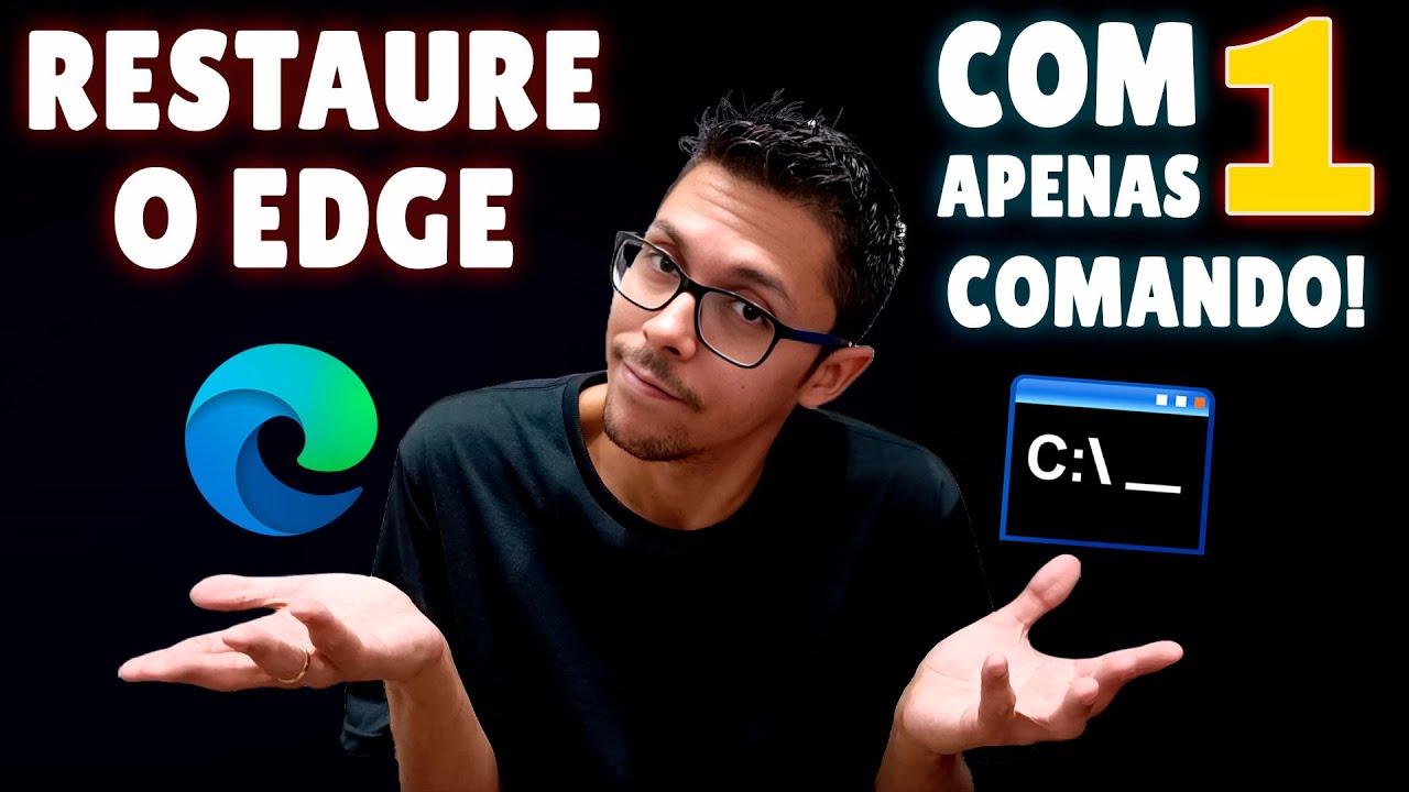 Como recuperar o Microsoft Edge e resolver qualquer problema com um simples comando!