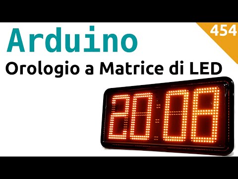 Costruire un orologio a matrice con Arduino - Video 454
