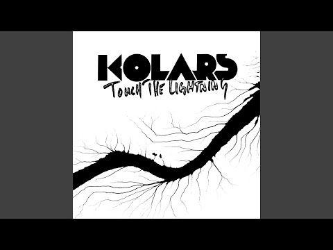 KOLARS — Touch the Lightning