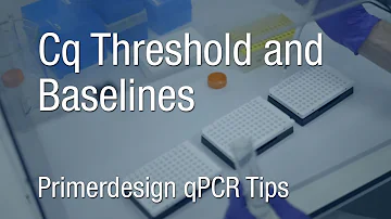 Primerdesign qPCR Tips | Cq Threshold and Baselines