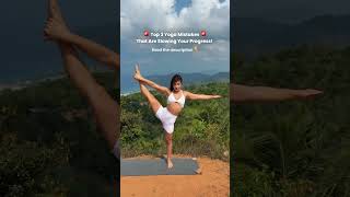 🚨 Top 3 Yoga Mistakes That Are Slowing Your Progress! 🚨 ⬇️