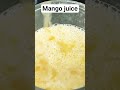 mango juice recipe#mango #juice#shorts #viralvideo #shortsfeed #