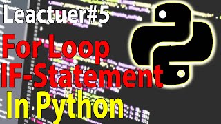 Python Tutorial for beginners Leacture#5 | If Statement in python| For loop in python
