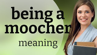 Understanding the Phrase "Being a Moocher"
