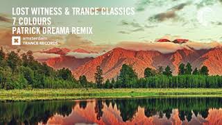 Vocal Trance Lost Witness Trance Classics - 7 Colours Ft Nina Henchion Patrick Dreama Remix
