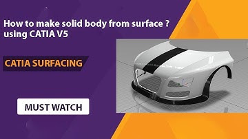 CATIA SURFACING (HOW TO MAKE SOLID BODY FROM SURFACING ) FILL, BLEND , OFFSET , EXTRUDE COMMANDS