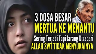 3 DOSA BESAR MERTUA KEPADA MENANTU YANG DIBENCI ALLAH SWT