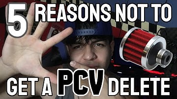 5 REASONS NOT TO INSTALL A PCV DELETE