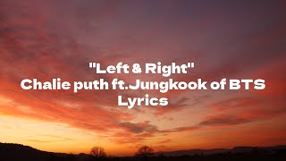 Charlie Puth - Left And Right (feat. Jungkook of BTS) | Lyrics