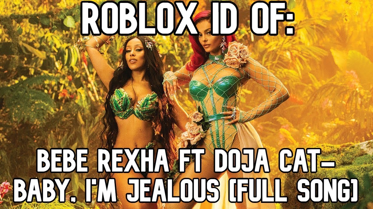 Roblox Boombox Id Code For Bebe Rexha Baby I M Jealous Ft Doja Cat Full Song Youtube - bra roblox id