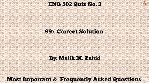 ENG 502 Quiz No. 3 Complete Solution 2023 || Most important and frequently asked Ten Questions |