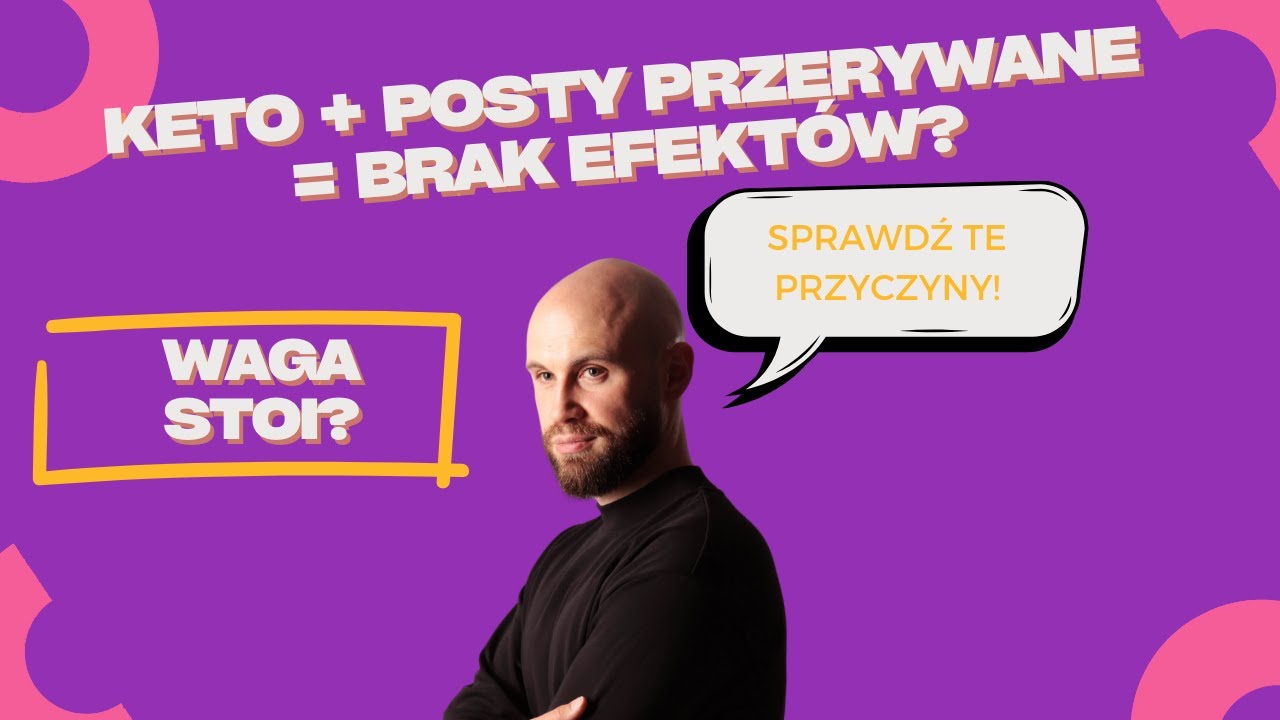 Keto + Post Przerywany = Brak Efektów? Zobacz, Czy Popełniasz Te Błędy!