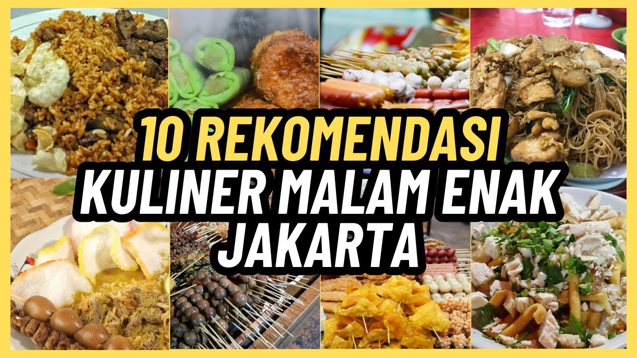 10 REKOMENDASI KULINER MALAM ENAK JAKARTA
