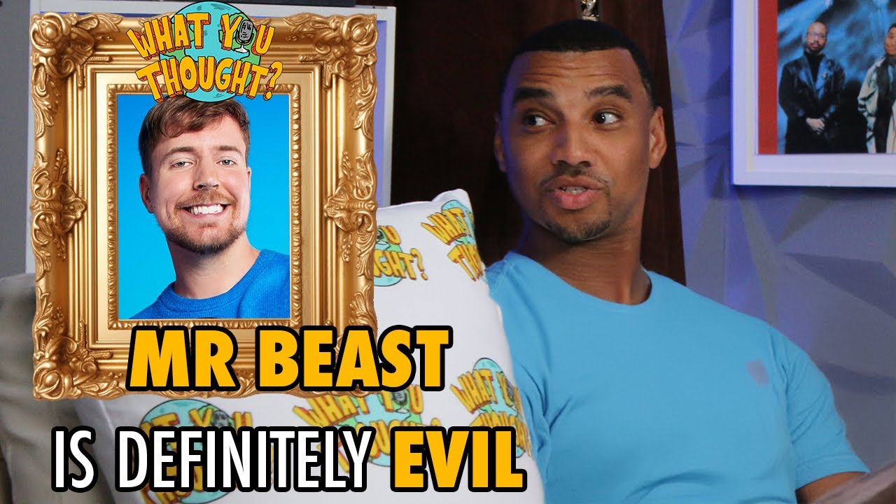 Is MrBeast Actually Evil?! The Dark Side of YouTube Philanthropy | What You Thought Podcast