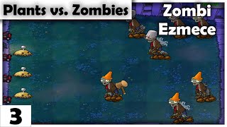 Zombi Ezmece | Plants vs. Zombies Türkçe - Bölüm 3