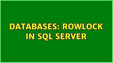 Databases: ROWLOCK in sql server (2 Solutions!!)