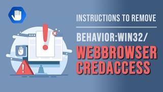 Simple Instructions to Remove Behavior:Win32/WebBrowserCredAccess