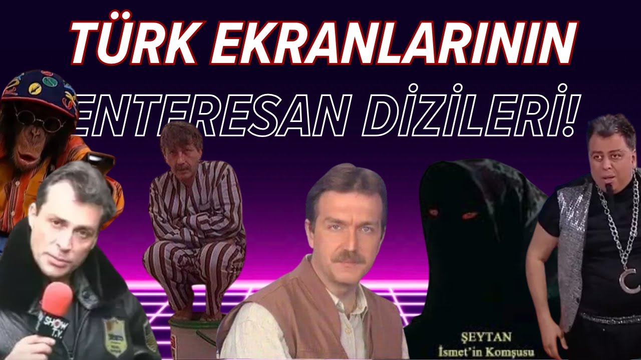 Türk Ekranlarının En Garip Dizileri