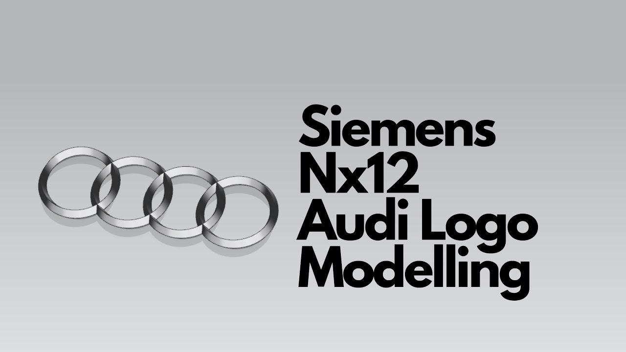 Siemens Nx12 - Моделирование логотипа Audi