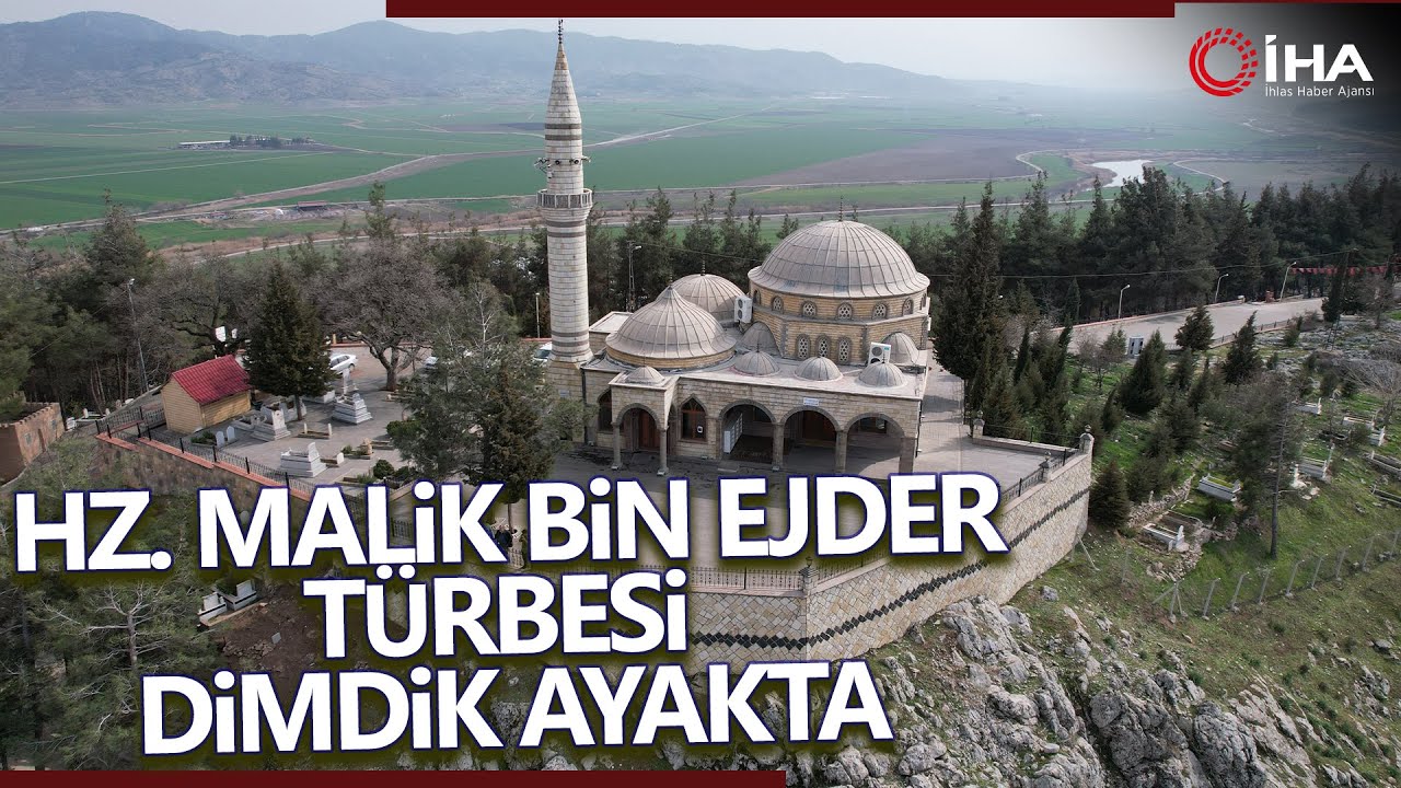 Kahramanmaraş'ta Bulunan Malik Bin Ejder Hazretlerinin Türbesi Dimdik Ayakta