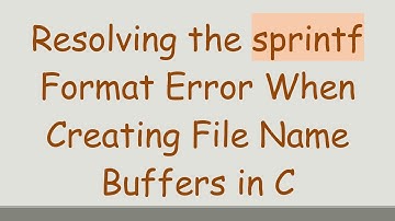 Resolving the sprintf Format Error When Creating File Name Buffers in C