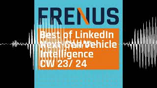 Best of LinkedIn: Next-Gen Vehicle Intelligence CW 23/ 24