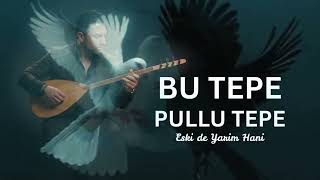 Bu Tepe Pullu Tepe - Eski De Yarim Hani Orjinal Mix