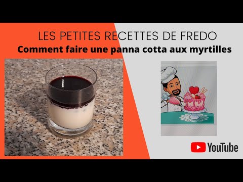 Vidéo: Panna Cotta Aux Myrtilles