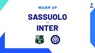 🔴 LIVE | Warm up | Sassuolo-Inter | Serie A TIM 2023/24