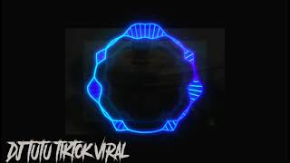 Download Lagu DJ Tutu // DJ Viral // tiktok MP3