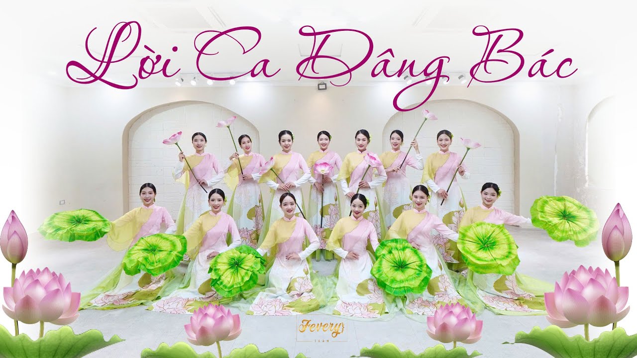 Múa LỜI CA DÂNG BÁC | Vũ đoàn Fevery