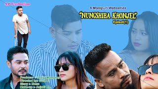 Nungshiba Khonjel || A Manipuri Webseries || Episode - 1