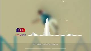 Download Mp3 Na Ja (8D Audio) | Pav Dharia | 8D LTE MUSIC | Bass Boosted Gudang lagu Download Mp3 Na Ja (8D Audio) | Pav Dharia | 8D LTE MUSIC | Bass Boosted