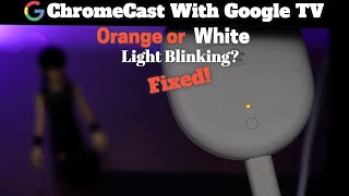 Blinking Orange or White LED Light on ChromeCast with Google TV! [Fixed] screenshot 4