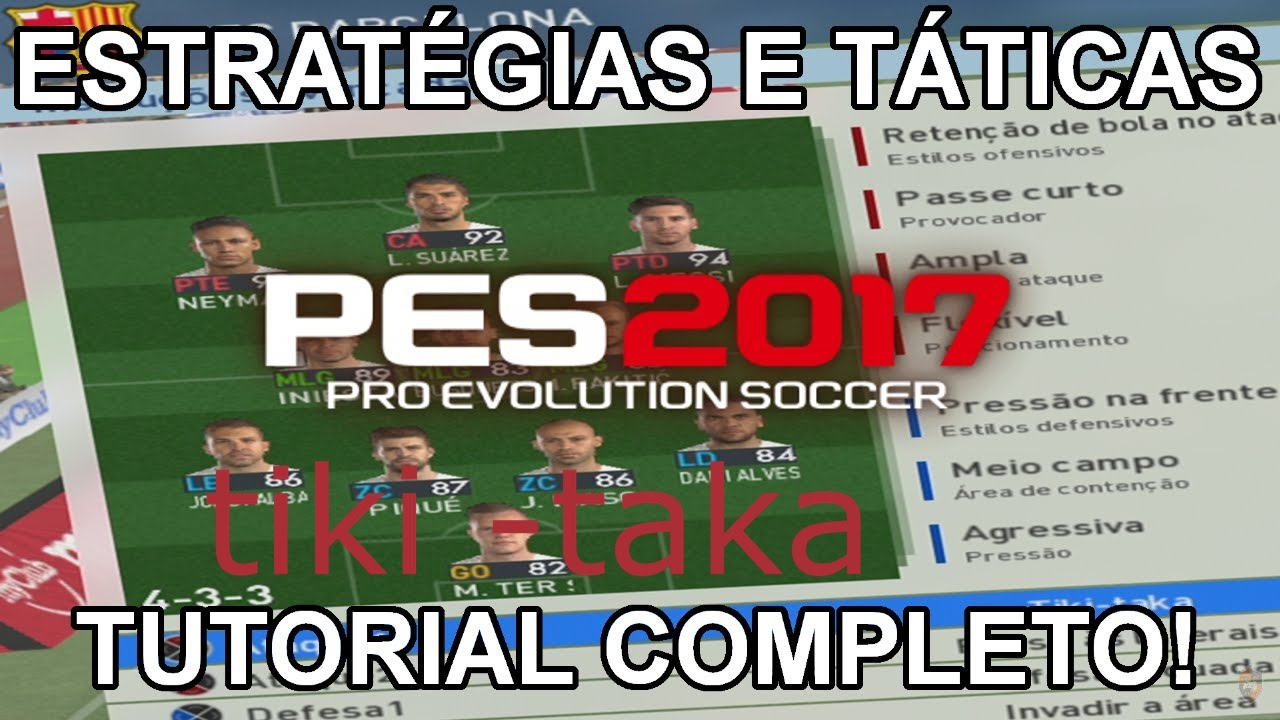 PES17 DICA COMO JOGAR BEM NO MODO TÁTICA  AVANÇADO TIKI-TAKA !