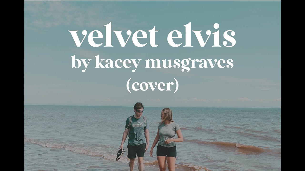 Velvet Elvis Kacey Musgraves (Cover) YouTube