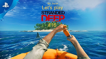 Stranded Deep PS4 Gameplay #16 - ENDING! (CONSOLE EDITION)