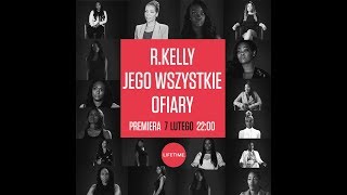 R. Kelly Jego Wszystkie Ofiary I W Czwartki O 2200, Od 7 Lutego