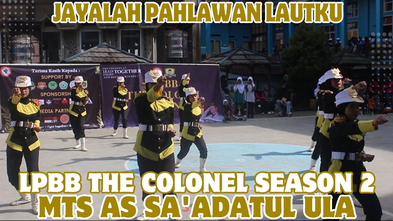 JAYALAH PAHLAWAN LAUT INDONESIA - PASKIBRA MTS AS SA'ADATUL ULA - LPBB THE COLONEL SEASON 2