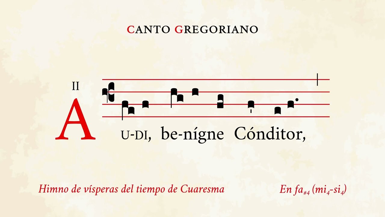 «Audi benigne Conditor» – Himno del Tiempo de Cuaresma – Canto Gregoriano