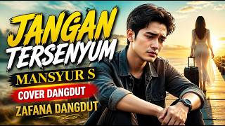 JANGAN TERSENYUM – MANSYUR S | COVER DANGDUT | ZAFANA DANGDUT