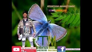 Kishosha Mang'ombe Song Bhulisi  Audio prd by yohana