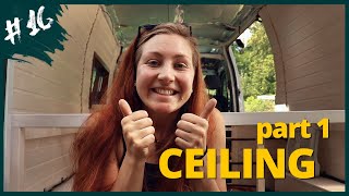 CEILING CLADDING with NO HEIGHT LOSS? | Van Build #16