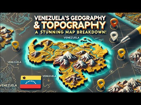 Venezuela's Geography &