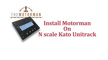 Install Motorman on N Scale Kato Unitrack