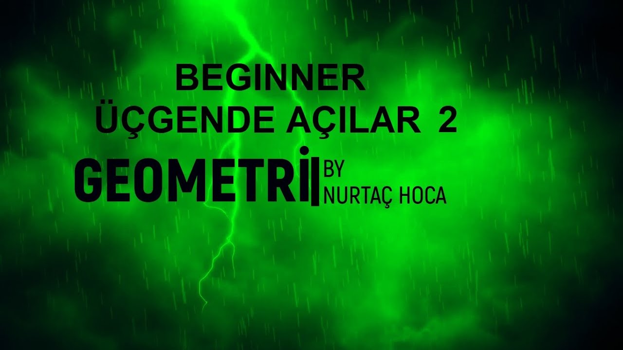 TYT- AYT Beginner Geometri-Üçgende Açı 2(20-37) (Altta PDF notu indir.)